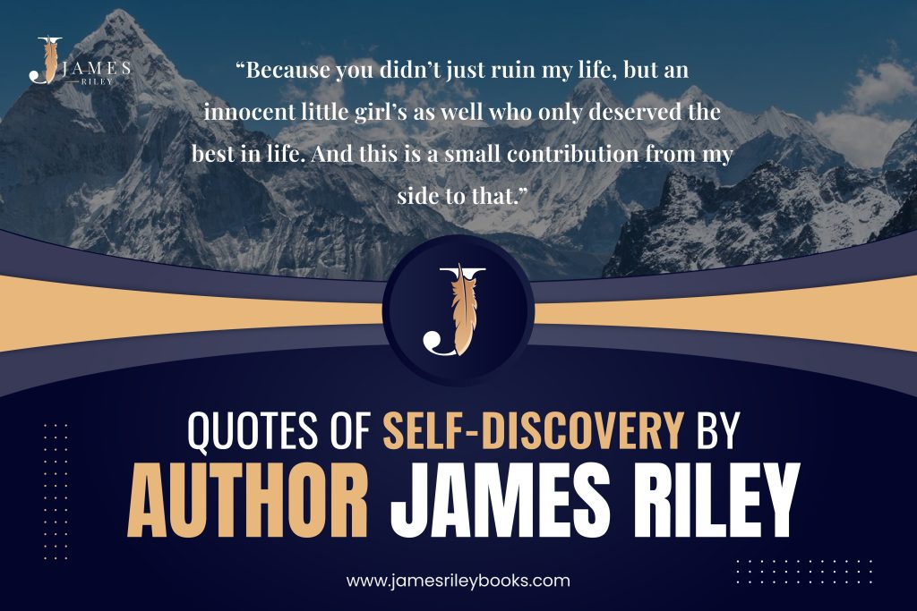 Quotes of Self Discovery by Author James Riley